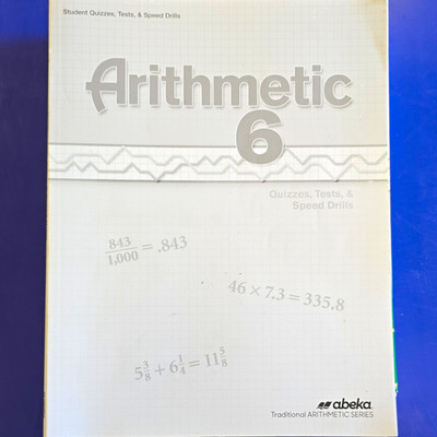 Abeka Arithmetic 6 Student Quizzes, Tests & Speed Drills Paperback