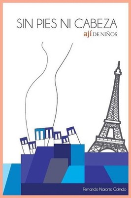 Aj de nios: Sin pies ni cabeza by Fernando Naranjo Galindo (Spanish) Paperback B