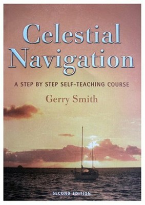 Celestial Navigation: A Programmed Learning Course: A by Smith, Gerry 0713658126
