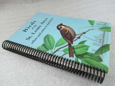 BIRDS of the St Louis Area - Where and When to Find Them - 1995 Ring Bound PB