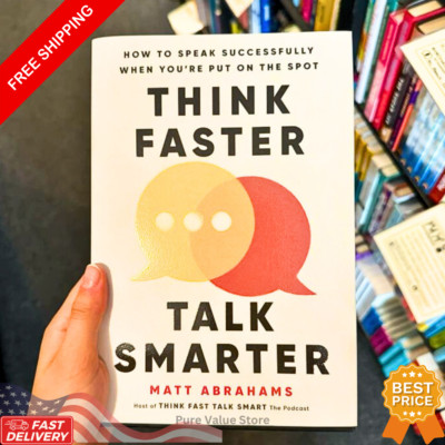 Think Faster, Talk Smarter by Matt Abrahams (Paperback)- How to Speak Successful