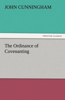 The Ordinance Of Covenanting John Cunningham