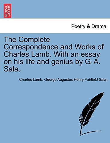 The Complete Correspondence and Works of Charle. Lamb, Sala<|