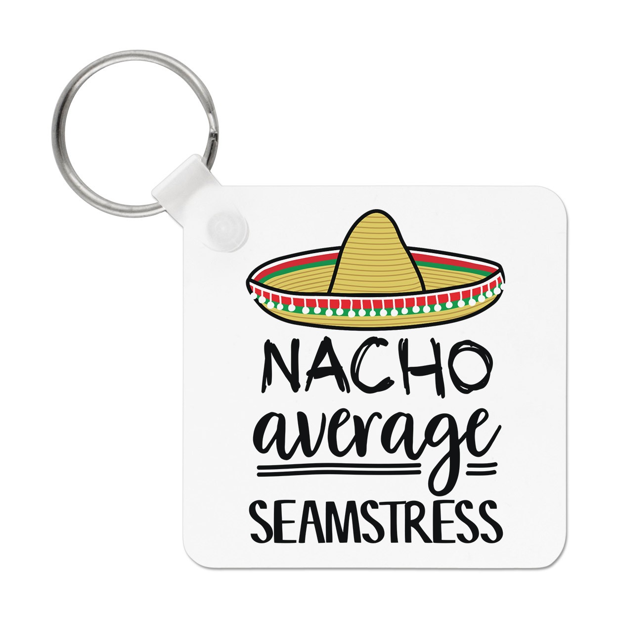Nacho Average Seamstress Keyring Key Chain Best Awesome Sewing Mum Funny