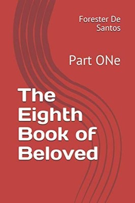 The Eighth Book of Beloved: Part One -  NEW Forester De San 2021
