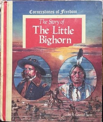 The Story of Little Bighorn Library Binding R. Conrad Stein