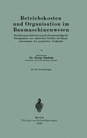 Betriebskosten Und Organisation Im Baumaschinenwesen Georg Garbotz Taschenbuch