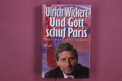 313310 Ulrich Wickert UND GOTT SCHUF PARIS Hoffmann und Campe HC