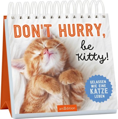 Don¿t hurry, be Kitty! | Gelassen wie eine Katze leben | Taschenbuch | 108 S.
