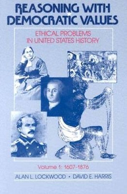 Reasoning With Democratic Values: Ethical Problems in United States Histo - GOOD