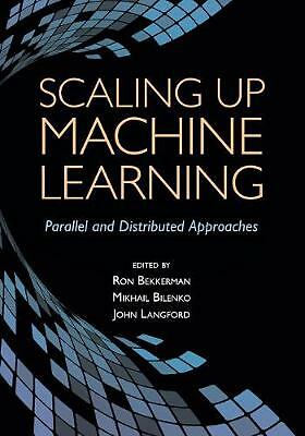 Scaling up Machine Learning Parallel and Distributed Approaches Bekkerman