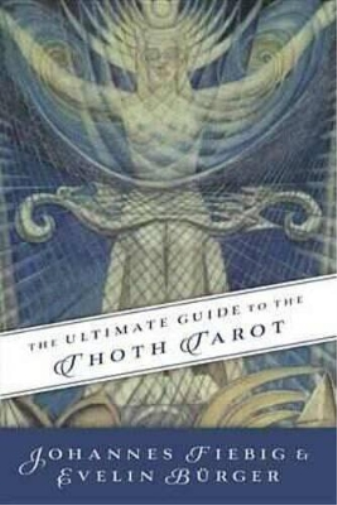 Evelin Burger Johannes Fiebig Ultimate Guide to the Thoth, Tarot (Tascabile)