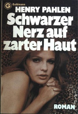 Schwarzer Nerz auf zarter Haut: Roman. (Nr. 2624) Goldmann-Taschenbuch Pahlen, H
