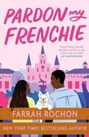 Farrah Rochon - Pardon My Frenchie The New Enemies-To-Lovers Rom-Com - G245Z