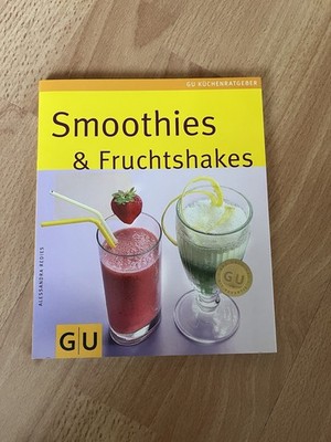 Smoothies & Fruchtshakes - GU Küchenratgeber Rezeptbuch