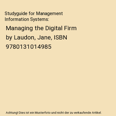 Studyguide for Management Information Systems: Managing the Digital Firm by Laud