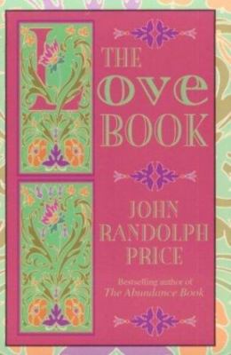 The Love Book by John Randolph Price