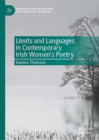 Limits And Languages In Contemporary Irish Women's Poetry Daniela Theinová