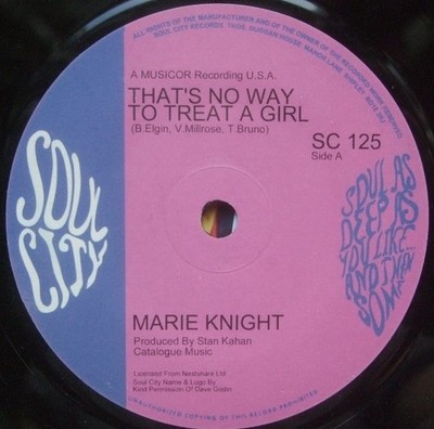 MARIE KNIGHT THAT'S NO WAY TO TREAT A GIRL SOUL CITY UK NORTHERN SOUL REISSUE