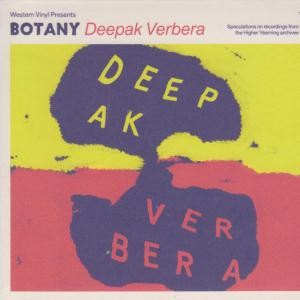 Botany Deepak Verbera CD Europe Western Vinyl 2016 in gatefold card sleeve