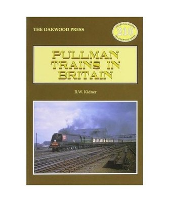 Pullman Trains in Britain, R. W. Kidner