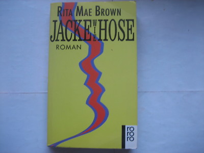Rita Mae Brown, ''Jacke wie Hose''; Roman