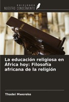 Thadei Mwereke | La EducacióN Religiosa En ÁFrica Hoy: FilosofíA Africana De...