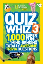 National Geographic Kids Quiz Whiz 3: 1,000 Super Fun Mind-bending Totally Awes,