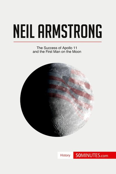 Neil Armstrong | The Success Of Apollo 11 And The First Man On The Moon | Buch-image