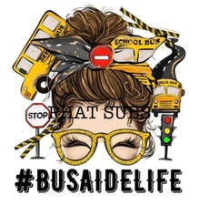 Sublimation Print Bus Aide Life Brown Hair Ready to Press Heat Transfer