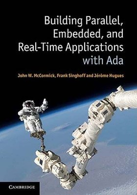 Building Parallel, Embedded, and Real-Time Applications with Ada by McCormick