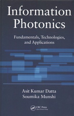 Information Photonics : Fundamentals, Technologies, and Applications, Hardcov...