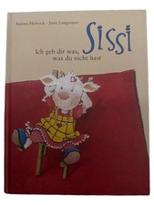 Sissi Ich geb dir was was du nicht hast Kinderbuch Hebrock Langreuter