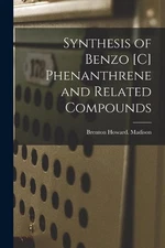 Synthesis of Benzo [C] Phenanthrene and Related Compounds by Brenton Howard Madi