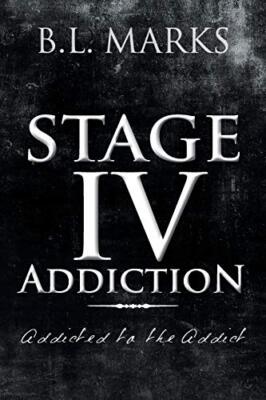 Stage IV Addiction: Addicted to the Addict                                     