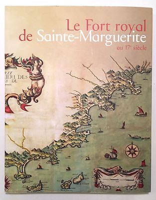 Le Fort royal de Sainte-Marguerite - Frederique Bullot 2007 French 17th Century