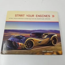 Start Your Engines: Surface Vehicle Sketches & Renderings Scott Robertson