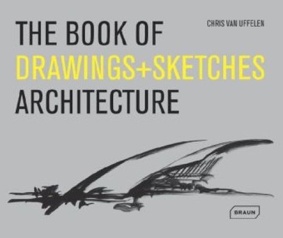The Book of Drawings + Sketches. Architecture. Sprache: Englisch. van Uffelen, C