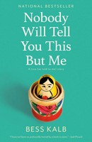 Nobody Will Tell You This But Me | A True (As Told To Me) Story | Bess Kalb