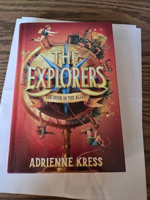 The Explorers The Door In The Alley Book Hard Cover Adrienne Kress