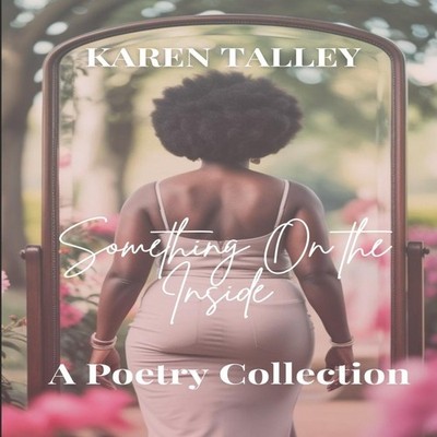 Something On the Inside A Poetry Collection Karen Talley Paperbac