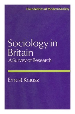 KRAUSZ, ERNEST Sociology in Britain: a Survey of Research 1969 First Edition Har