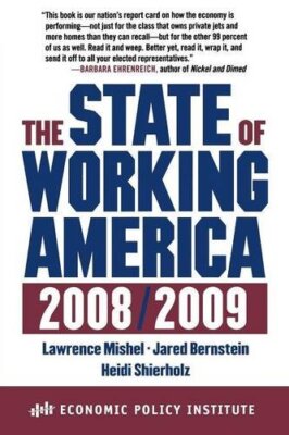 The State of Working America, 2008/2009, Mishel, Bernstein, Shierholz, Heidi-,