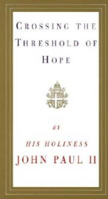 Crossing the Threshold of Hope - Paperback By Pope John Paul II - GOOD