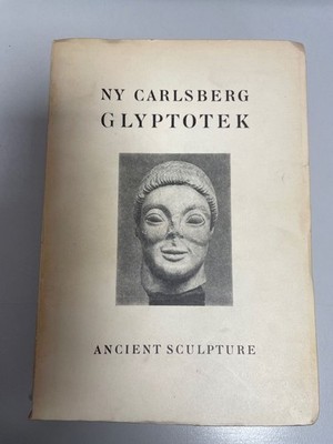 Catalogue of Ancient Sculpture in the Ny Carlsberg Glyptotek. Poulsen, Frederik:
