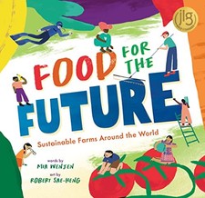 Food for the Future: Sustainable Farms Around the World by Wenjen, Mia