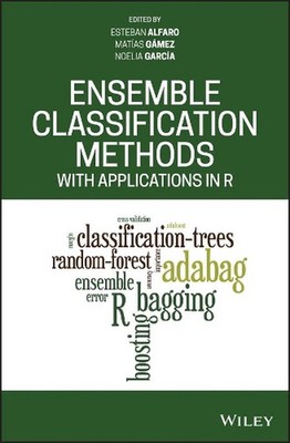Ensemble Classification Methods with Applications in R by Esteban Alfaro (Englis