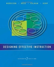 DESIGNING EFFECTIVE INSTRUCTION By Gary R. Morrison & Steven M. Ross *Excellent*