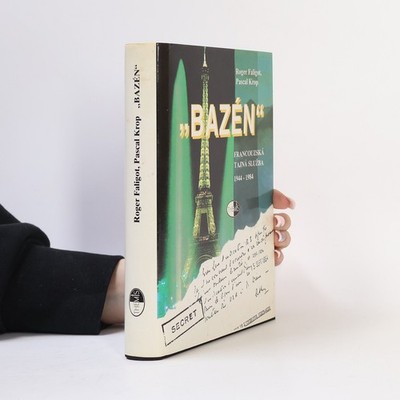 ''Bazén'' : francouzská tajná služba (1944-1984)  |  Pascal Krop