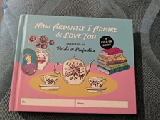 How Ardently I Admire & Love You : A Fill-in Book Inspired by Jane Austen's P...
